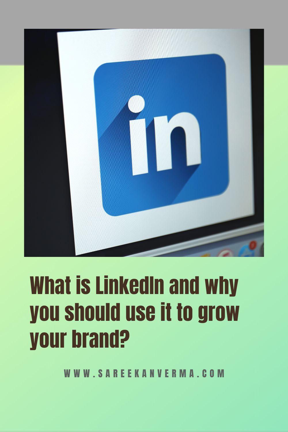 What is LinkedIn and why you should use it to grow your brand?