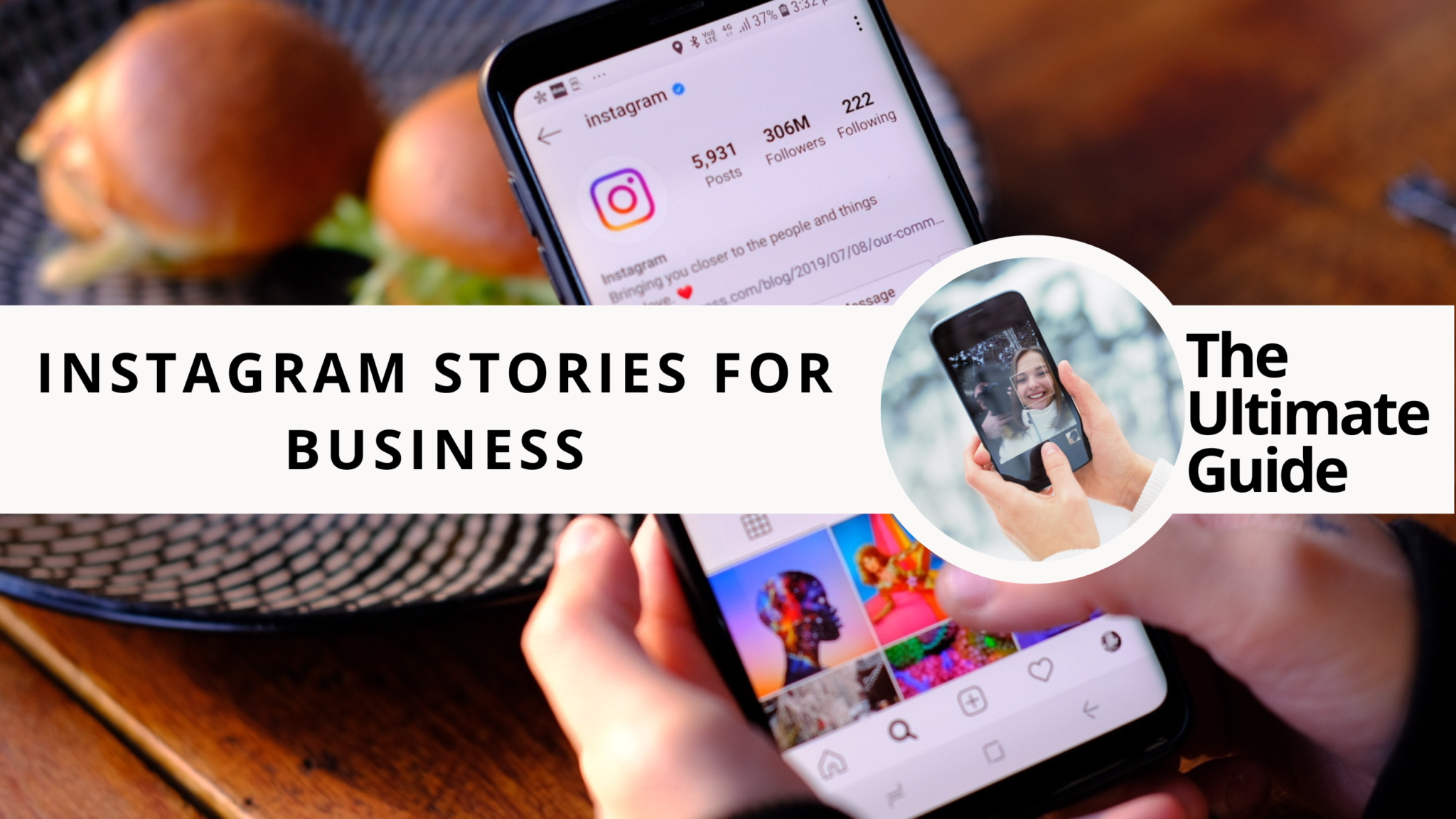 Instagram Stories for Business: The Ultimate Guide
